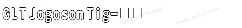 GLT Jogoson Tig字体转换